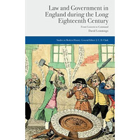 Law and Government in England during the Long Eighteenth Century: From Consent t [Paperback]