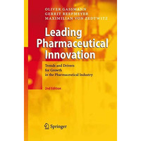 Leading Pharmaceutical Innovation: Trends and Drivers for Growth in the Pharmace [Hardcover]