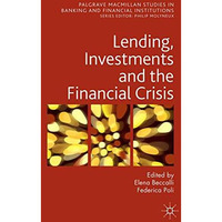 Lending, Investments and the Financial Crisis [Hardcover]