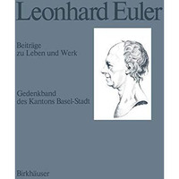 Leonhard Euler 17071783: Beitr?ge zu Leben und Werk [Paperback]