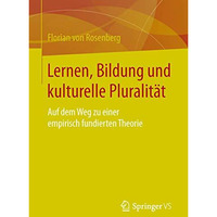 Lernen, Bildung und kulturelle Pluralit?t: Auf dem Weg zu einer empirisch fundie [Paperback]