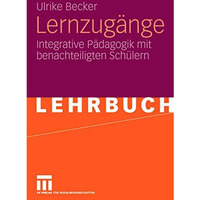 Lernzug?nge: Integrative P?dagogik mit benachteiligten Sch?lern [Paperback]