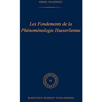 Les fondements de la ph?nom?nologie Husserlienne [Hardcover]