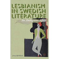 Lesbianism in Swedish Literature: An Ambiguous Affair [Hardcover]