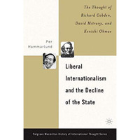 Liberal Internationalism and the Decline of the State: The Thought of Richard Co [Hardcover]