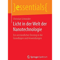 Licht in der Welt der Nanotechnologie: Ein verst?ndlicher Einstieg in die Grundl [Paperback]