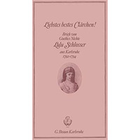 Liebstes bestes Cl?rchen!: Briefe von Goethes Nichte Lulu Schlosser aus Karlsruh [Paperback]