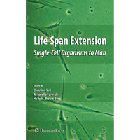 Life-Span Extension: Single-Cell Organisms to Man [Hardcover]