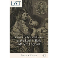 Literary Folios and Ideas of the Book in Early Modern England [Hardcover]