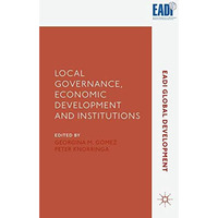 Local Governance, Economic Development and Institutions [Hardcover]