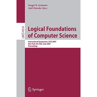 Logical Foundations of Computer Science: International Symposium, LFCS 2007, New [Paperback]