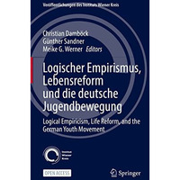 Logischer Empirismus, Lebensreform und die deutsche Jugendbewegung: Logical Empi [Hardcover]