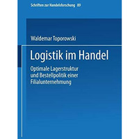 Logistik im Handel: Optimale Lagerstruktur und Bestellpolitik einer Filialuntern [Paperback]