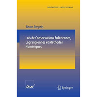 Lois de Conservations Eul?riennes, Lagrangiennes et M?thodes Num?riques [Paperback]