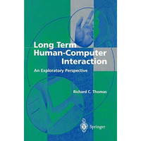 Long Term Human-Computer Interaction: An Exploratory Perspective [Paperback]