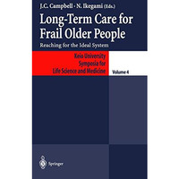 Long-Term Care for Frail Older People: Reaching for the Ideal System [Hardcover]