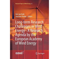 Long-term Research Challenges in Wind Energy - A Research Agenda by the European [Paperback]