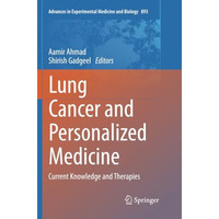 Lung Cancer and Personalized Medicine: Current Knowledge and Therapies [Paperback]