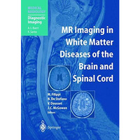 MR Imaging in White Matter Diseases of the Brain and Spinal Cord [Hardcover]