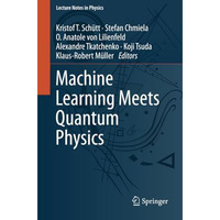 Machine Learning Meets Quantum Physics [Paperback]