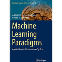 Machine Learning Paradigms: Applications in Recommender Systems [Paperback]