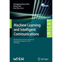 Machine Learning and Intelligent Communications: 4th International Conference, M [Paperback]