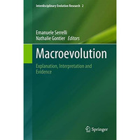 Macroevolution: Explanation, Interpretation and Evidence [Hardcover]