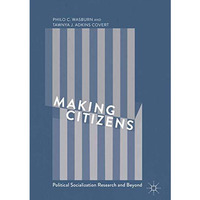 Making Citizens: Political Socialization Research and Beyond [Hardcover]