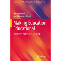 Making Education Educational: A Reflexive Approach to Teaching [Paperback]