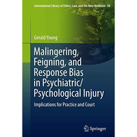 Malingering, Feigning, and Response Bias in Psychiatric/ Psychological Injury: I [Hardcover]