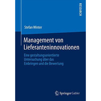 Management von Lieferanteninnovationen: Eine gestaltungsorientierte Untersuchung [Paperback]