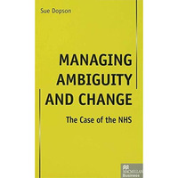 Managing Ambiguity and Change: The Case of the NHS [Hardcover]