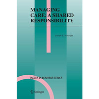 Managing Care: A Shared Responsibility [Hardcover]