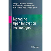 Managing Open Innovation Technologies [Hardcover]