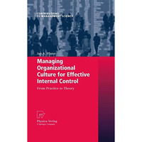 Managing Organizational Culture for Effective Internal Control: From Practice to [Hardcover]