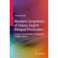 Mandarin Competence of Chinese-English Bilingual Preschoolers: A Corpus-based An [Hardcover]