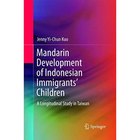 Mandarin Development of Indonesian Immigrants Children: A Longitudinal Study in [Paperback]