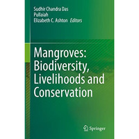 Mangroves: Biodiversity, Livelihoods and Conservation [Hardcover]