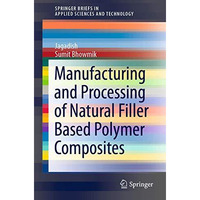 Manufacturing and Processing of Natural Filler Based Polymer Composites [Paperback]