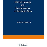 Marine Geology and Oceanography of the Arctic Seas [Paperback]