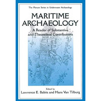 Maritime Archaeology: A Reader of Substantive and Theoretical Contributions [Paperback]