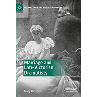 Marriage and Late-Victorian Dramatists [Paperback]