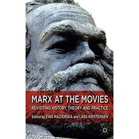 Marx at the Movies: Revisiting History, Theory and Practice [Hardcover]