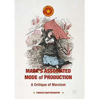 Marx's Associated Mode of Production: A Critique of Marxism [Paperback]