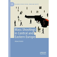 Mass Shootings in Central and Eastern Europe [Hardcover]