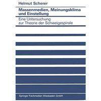 Massenmedien, Meinungsklima und Einstellung: Eine Untersuchung zur Theorie der S [Paperback]