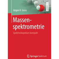 Massenspektrometrie: Spektroskopiekurs kompakt [Paperback]