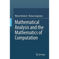 Mathematical Analysis and the Mathematics of Computation [Hardcover]