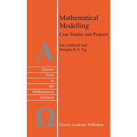 Mathematical Modelling: Case Studies and Projects [Hardcover]