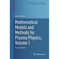 Mathematical Models and Methods for Plasma Physics, Volume 1: Fluid Models [Hardcover]